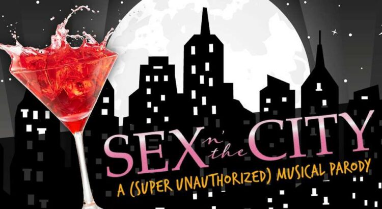 TICKET ALERT: Sex And The City Parody Musical Comes to the Coral Springs Center for the Arts